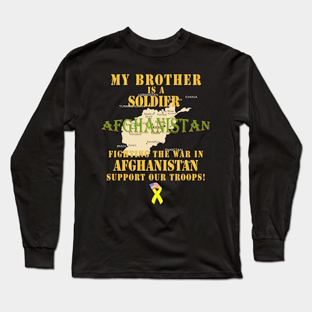 My Brother Soldier Fighting War Afghan w Support Our Troops Long Sleeve T-Shirt by twix123844
